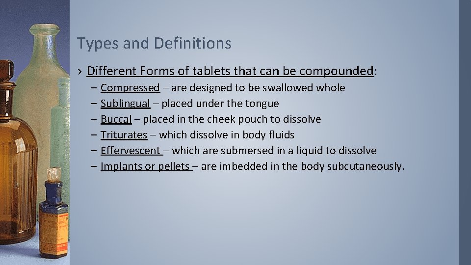 Types and Definitions › Different Forms of tablets that can be compounded: – –