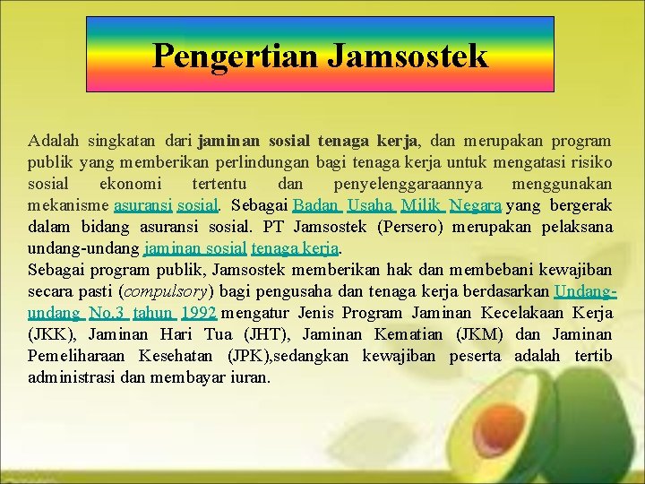 Pengertian Jamsostek Adalah singkatan dari jaminan sosial tenaga kerja, dan merupakan program publik yang