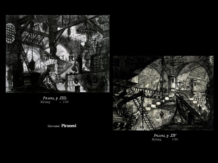 Prisons, p. XIII) Etching Giovanni c 1760 Piranesi Prisons, p. XIV Etching 1760 