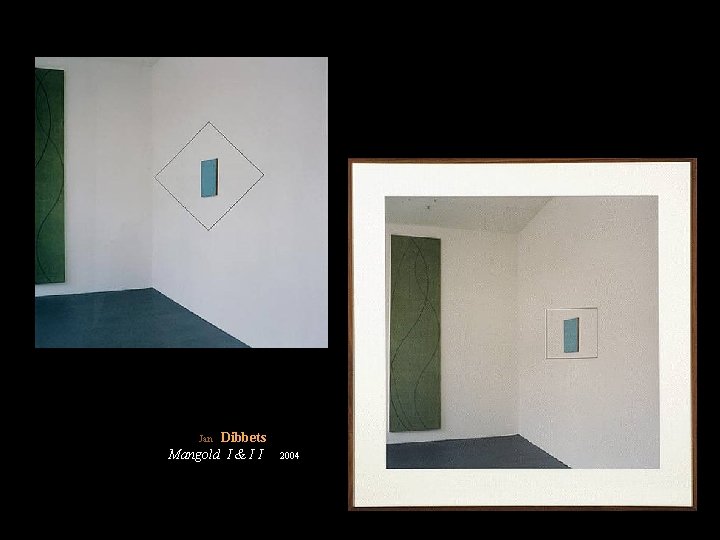 Dibbets Mangold I & I I Jan 2004 