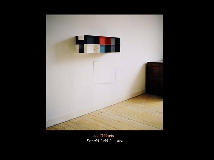 Dibbets Donald Judd I Jan 2004 