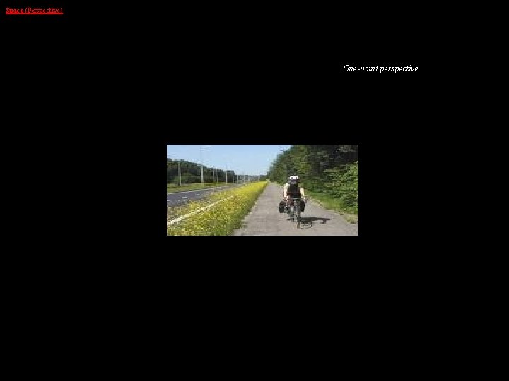 Space (Perspective) One-point perspective 