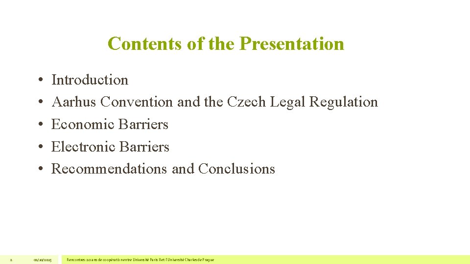 Contents of the Presentation • • • 2 Introduction Aarhus Convention and the Czech Contents of the Presentation • • • 2 Introduction Aarhus Convention and the Czech