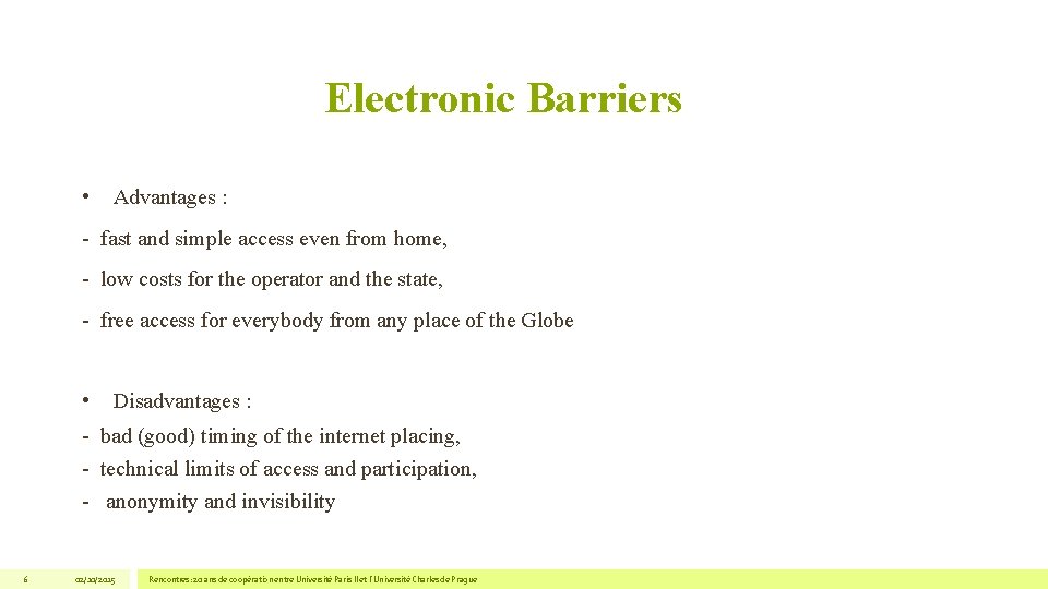 Electronic Barriers • Advantages : - fast and simple access even from home, - Electronic Barriers • Advantages : - fast and simple access even from home, -
