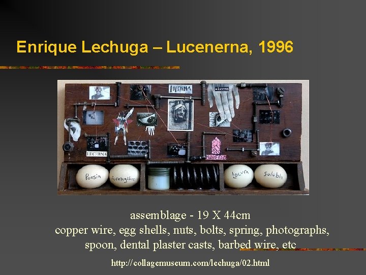 Enrique Lechuga – Lucenerna, 1996 assemblage - 19 X 44 cm copper wire, egg