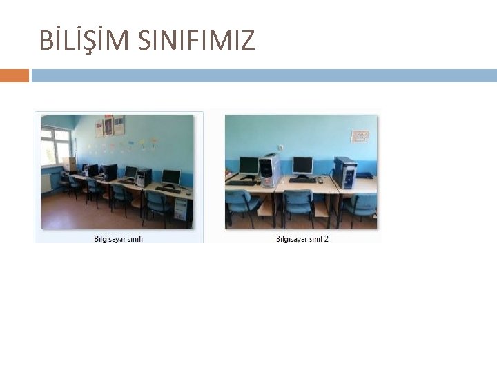 BİLİŞİM SINIFIMIZ 