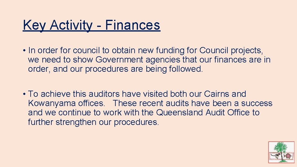 Key Activity - Finances • In order for council to obtain new funding for