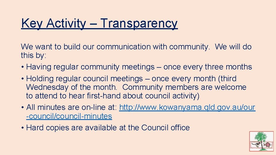 Key Activity – Transparency We want to build our communication with community. We will