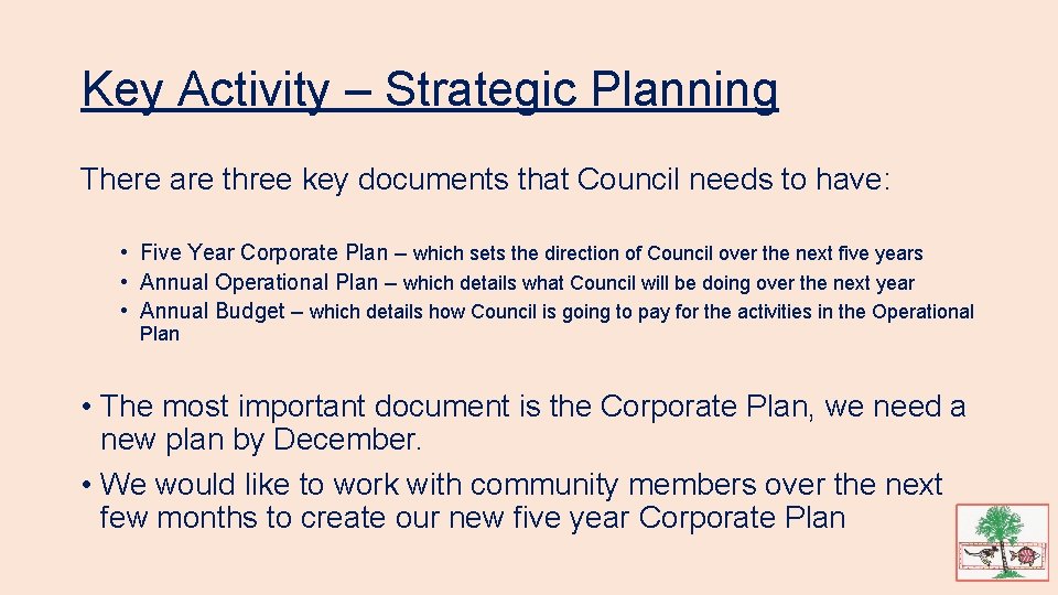 Key Activity – Strategic Planning There are three key documents that Council needs to