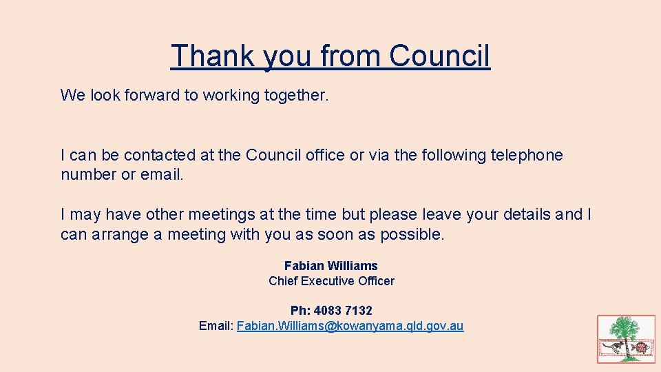 Thank you from Council We look forward to working together. I can be contacted