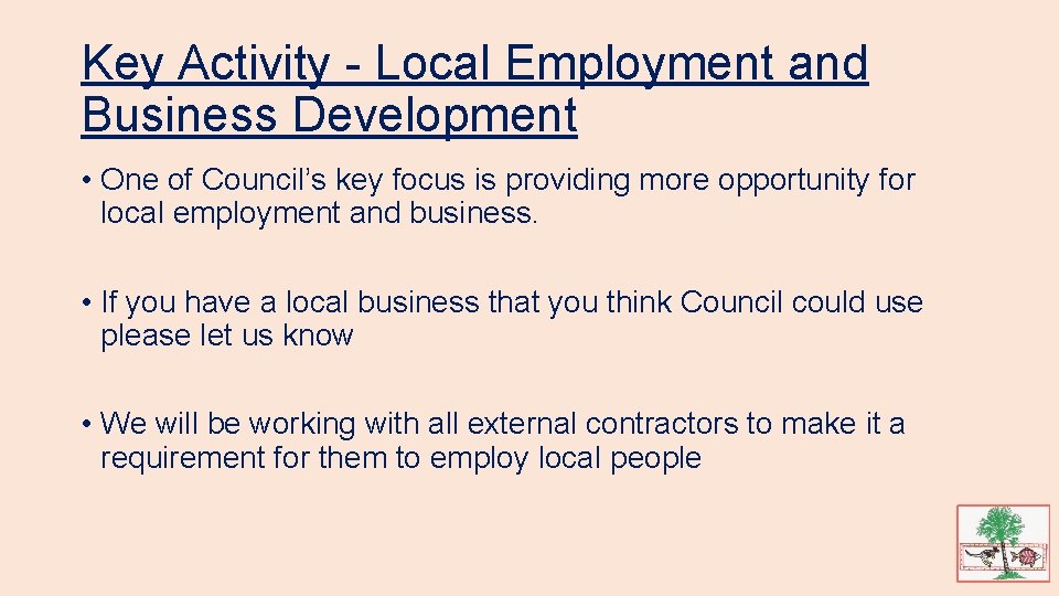 Key Activity - Local Employment and Business Development • One of Council’s key focus