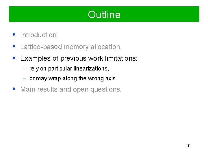 Outline • • • Introduction. Lattice-based memory allocation. Examples of previous work limitations: –