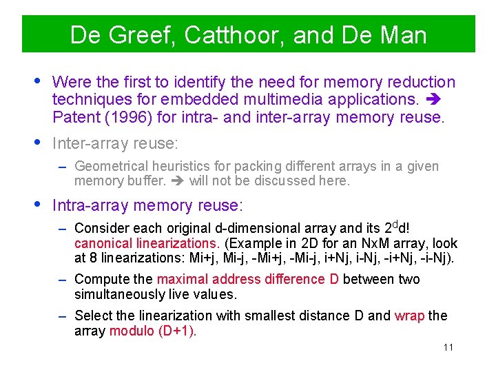 De Greef, Catthoor, and De Man • Were the first to identify the need