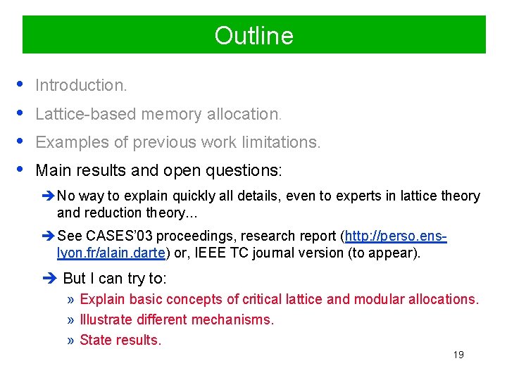 Outline • • Introduction. Lattice-based memory allocation. Examples of previous work limitations. Main results