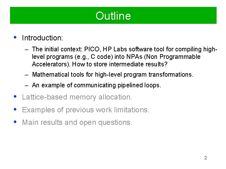 Outline • Introduction: – The initial context: PICO, HP Labs software tool for compiling