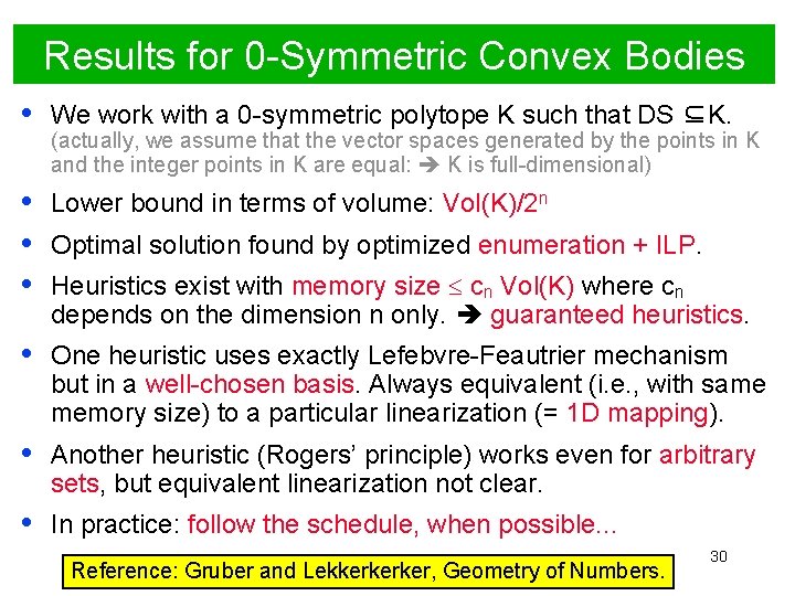 Results for 0 -Symmetric Convex Bodies • We work with a 0 -symmetric polytope