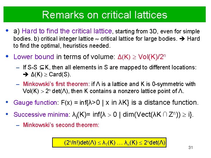 Remarks on critical lattices • a) Hard to find the critical lattice, starting from