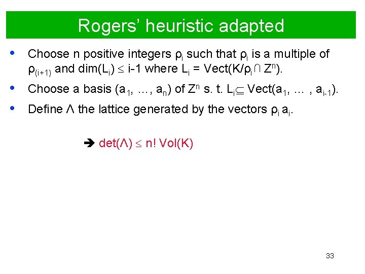 Rogers’ heuristic adapted • Choose n positive integers ρi such that ρi is a