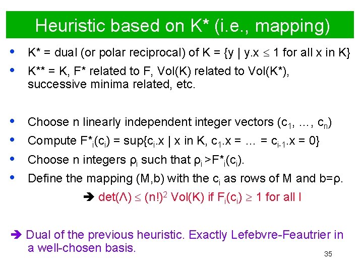 Heuristic based on K* (i. e. , mapping) • • K* = dual (or