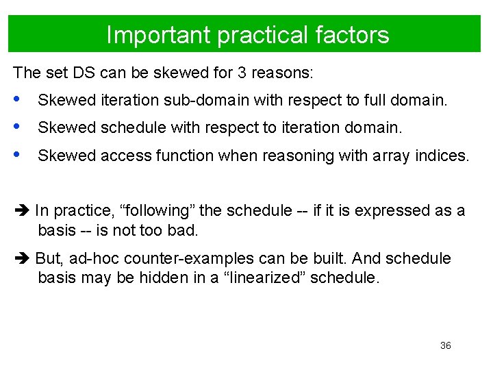 Important practical factors The set DS can be skewed for 3 reasons: • •