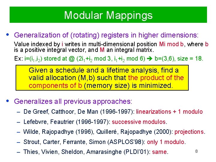 Modular Mappings • Generalization of (rotating) registers in higher dimensions: Value indexed by i