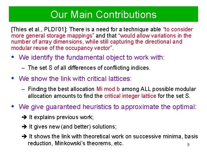 Our Main Contributions [Thies et al. , PLDI’ 01]: There is a need for