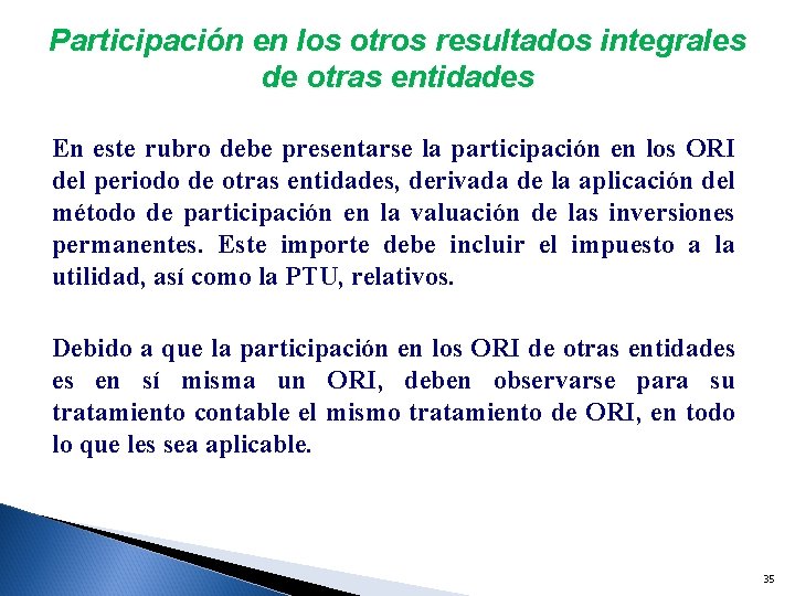 Participación en los otros resultados integrales de otras entidades En este rubro debe presentarse