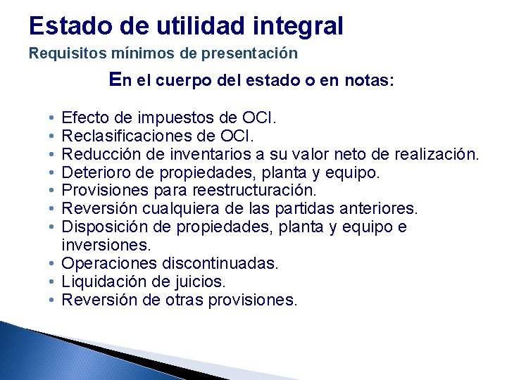 Estado de utilidad integral Requisitos mínimos de presentación En el cuerpo del estado o