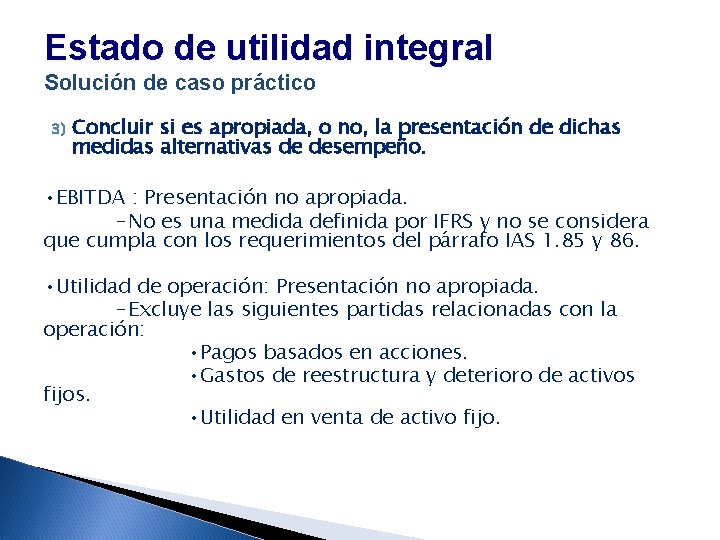 Estado de utilidad integral Solución de caso práctico 3) Concluir si es apropiada, o