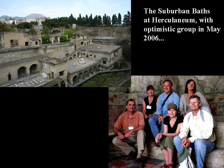 The Suburban Baths at Herculaneum, with optimistic group in May 2006. . . 