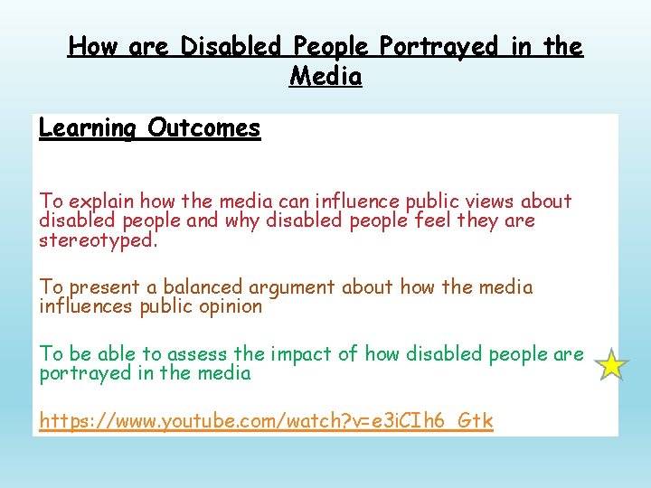 How are Disabled People Portrayed in the Media Learning Outcomes To explain how the