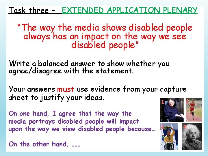 Task three – EXTENDED APPLICATION PLENARY “The way the media shows disabled people always