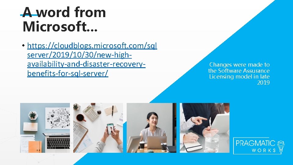 A word from Microsoft. . . • https: //cloudblogs. microsoft. com/sql server/2019/10/30/new-highavailability-and-disaster-recoverybenefits-for-sql-server/ This is