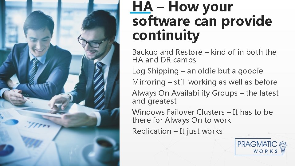 HA – How your software can provide continuity Backup and Restore – kind of