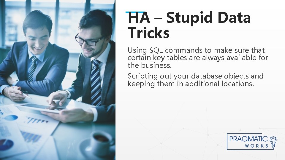 HA – Stupid Data Tricks Using SQL commands to make sure that certain key