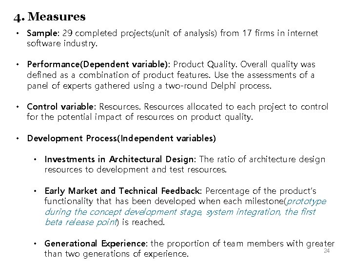 4. Measures • Sample: 29 completed projects(unit of analysis) from 17 firms in internet