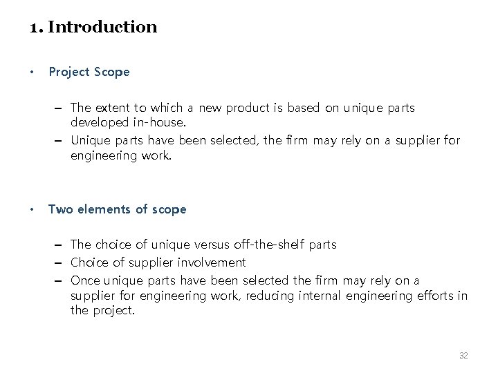 1. Introduction • Project Scope – The extent to which a new product is