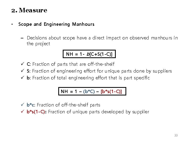 2. Measure • Scope and Engineering Manhours – Decisions about scope have a direct