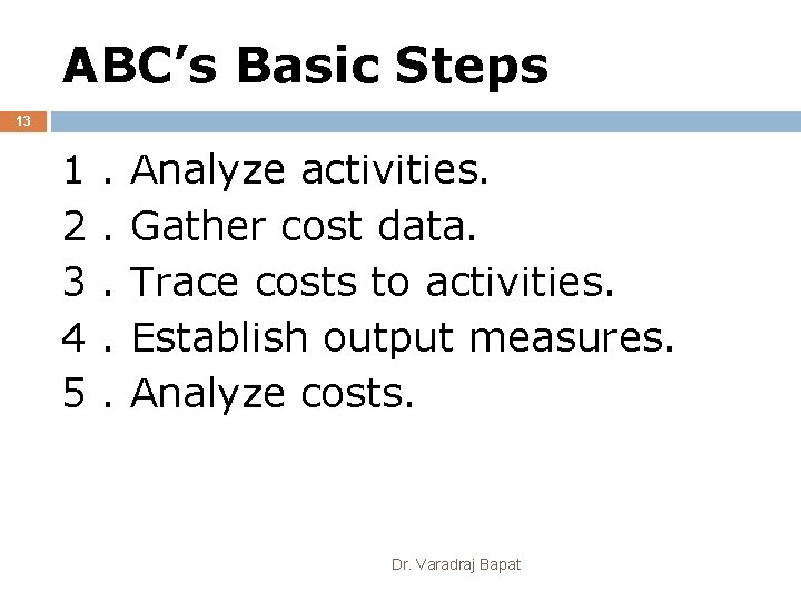 ABC’s Basic Steps 13 1 2 3 4 5 . . . Analyze activities.