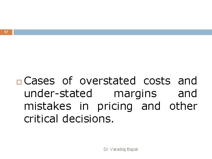 17 Cases of overstated costs and under-stated margins and mistakes in pricing and other