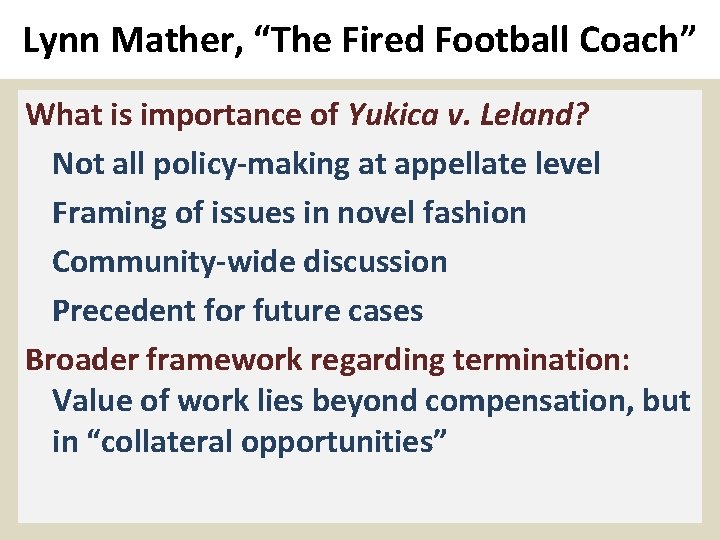 Lynn Mather, “The Fired Football Coach” What is importance of Yukica v. Leland? Not