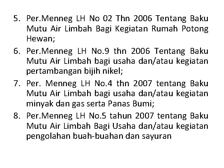 5. Per. Menneg LH No 02 Thn 2006 Tentang Baku Mutu Air Limbah Bagi