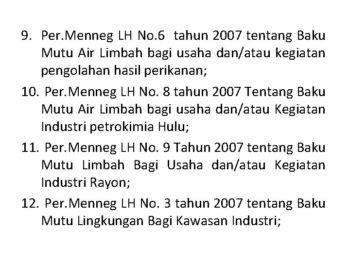 9. Per. Menneg LH No. 6 tahun 2007 tentang Baku Mutu Air Limbah bagi