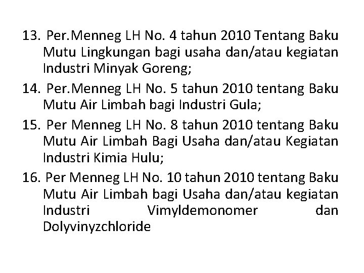 13. Per. Menneg LH No. 4 tahun 2010 Tentang Baku Mutu Lingkungan bagi usaha