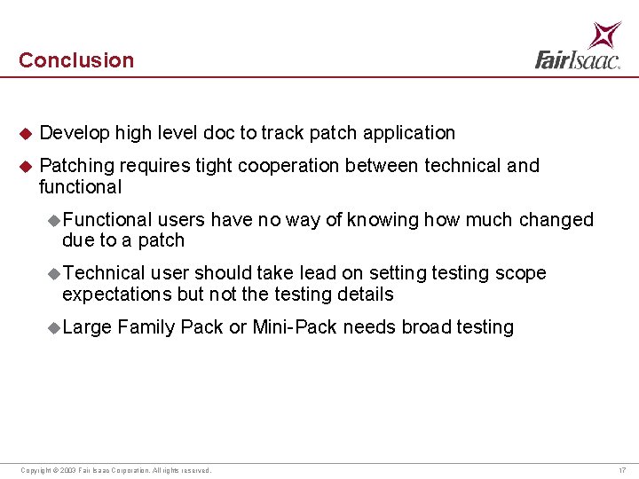 Conclusion u Develop high level doc to track patch application u Patching requires tight