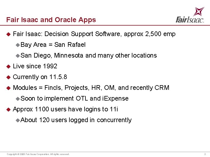 Fair Isaac and Oracle Apps u Fair Isaac: Decision Support Software, approx 2, 500
