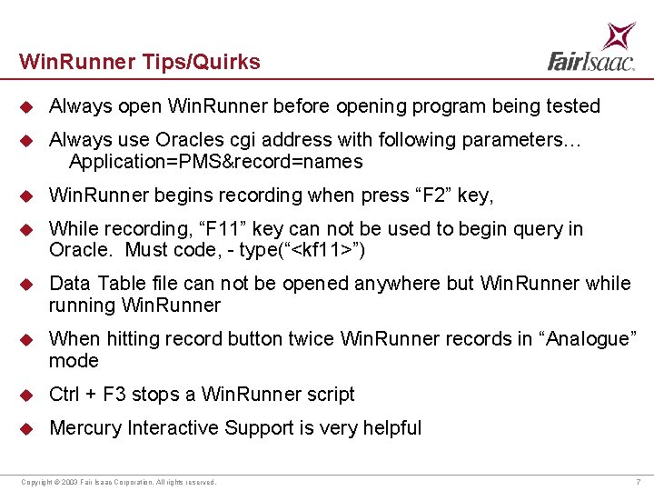 Win. Runner Tips/Quirks u Always open Win. Runner before opening program being tested u