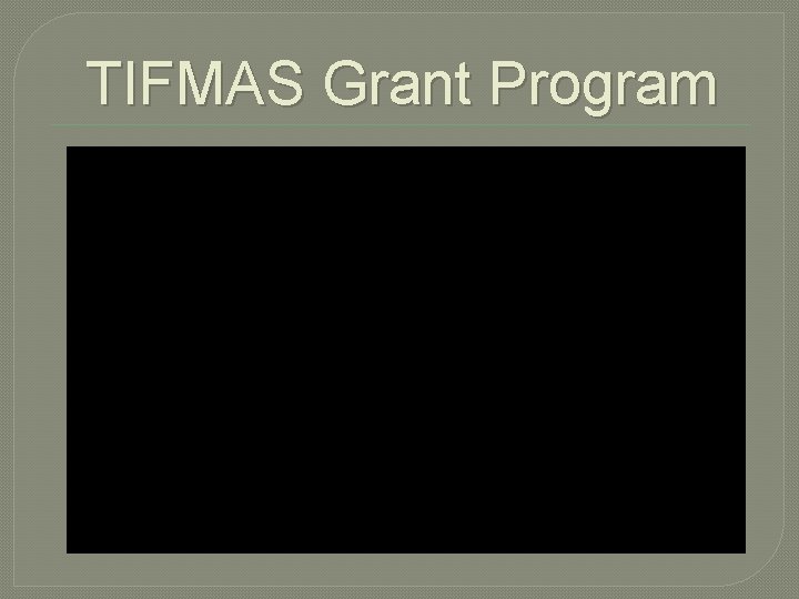 TIFMAS Grant Program 