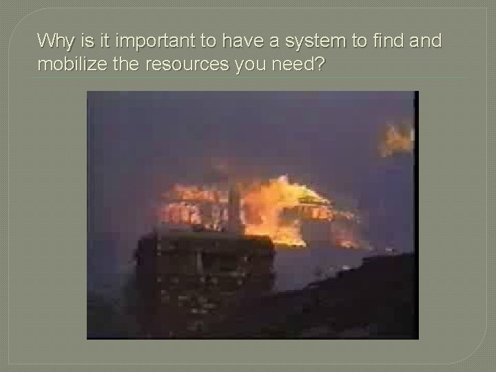 Why is it important to have a system to find and mobilize the resources