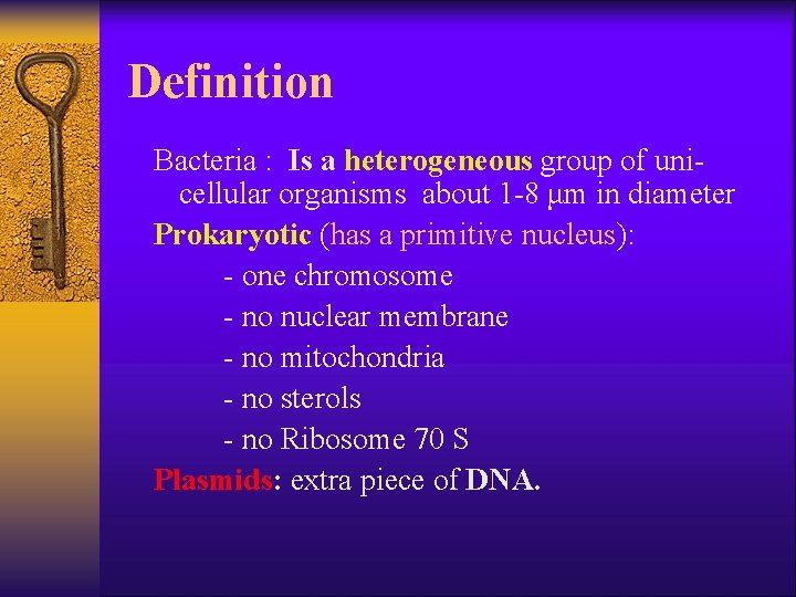 Definition Bacteria : Is a heterogeneous group of unicellular organisms about 1 -8 μm